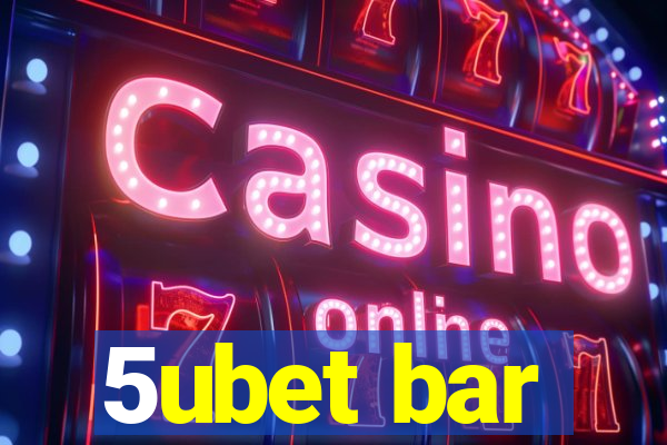 5ubet bar